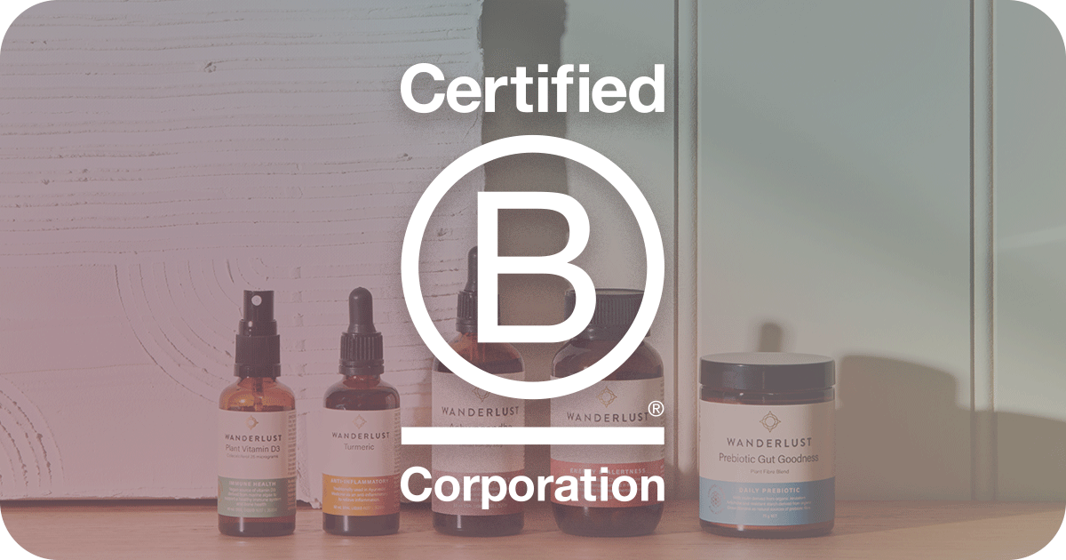 Wanderlust vitamins Are Proud To Be B Corp Certified