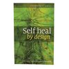 Self Heal by Design by Barbara O'Neill