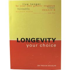 Longevity Your Choice by Dr. Trevor Douglas