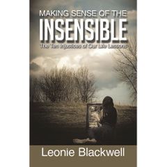 Making Sense of Insensible, Life Lessons by L Blackwell