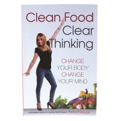 Clean Food Clear Thinking by Karina Francois