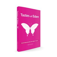 Tastes of Eden Plant based Recipes by Michelle Glassbrook