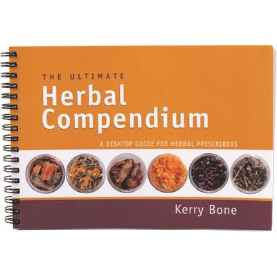 The Ultimate Herbal Compendium by Kerry Bone