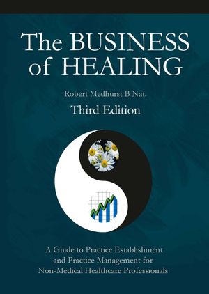 The Business of Healing 3rd Edition by Robert Medhurst