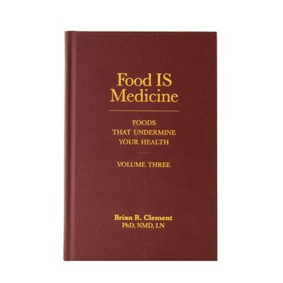 Food IS Medicine Volume 3 by Brian Clement