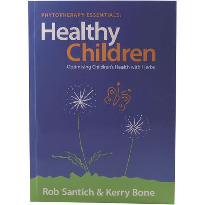 Phytotherpy Essentials Healthy Children by R Santich K Bone