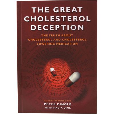 The Great Cholesterol Deception by Dr Peter Dingle
