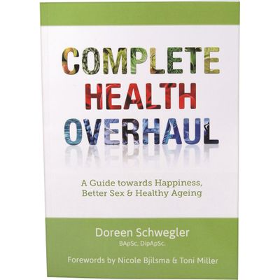 Complete Health Overhaul by Doreen Schwegler